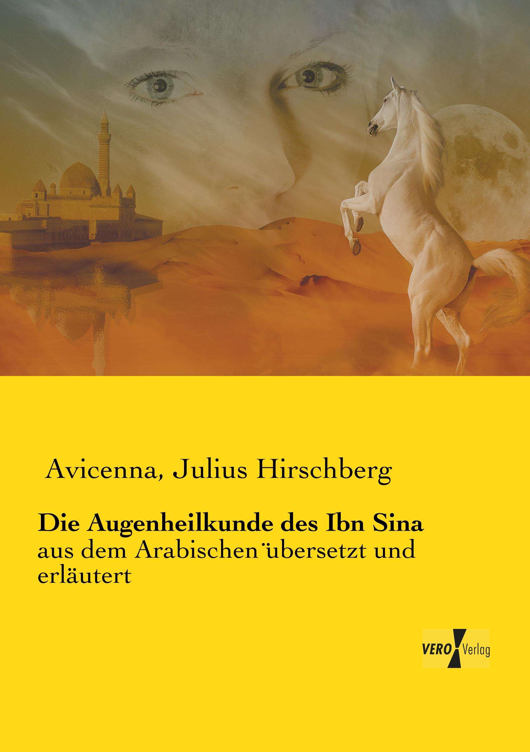 "Die Augenheilkunde Des Ibn Sina", von Hirschberg, Julius