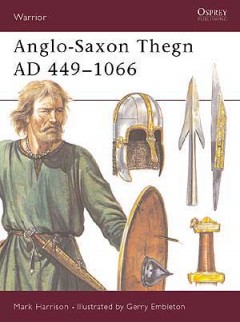 "Anglo-Saxon Thegn AD 449-1066"  von Harrison, Mark