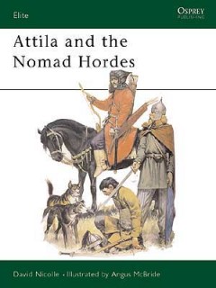 "Attila and the Nomad Hordes"von Nicolle, David