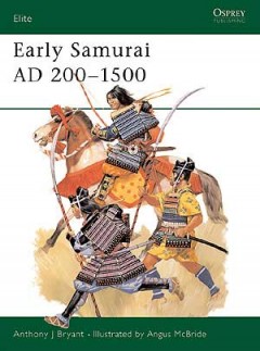 "Early Samurai AD 200-1500"von Bryant, Anthony J.