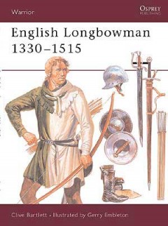 "English Longbowman 1330-1515" von Bartlett, Clive