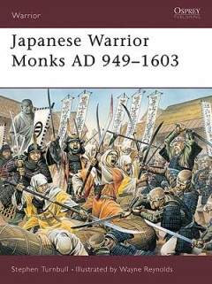 "apanese Warrior Monks AD 949-1603"  von Turnbull, Stephen
