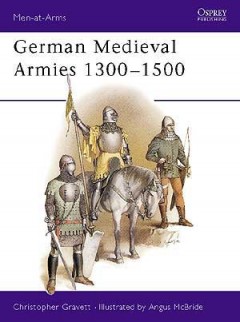 "German Medieval Armies 1300-1500" von Gravett, Christopher