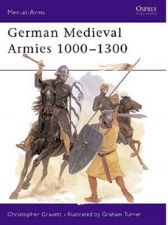 "German Medieval Armies 1000-1300" von Gravett, Christopher