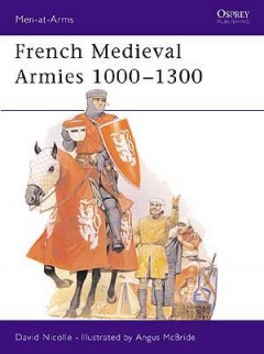 "French Medieval Armies 1000-1300"  von Nicolle, David